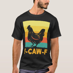 Camiseta F Caw F Pollo