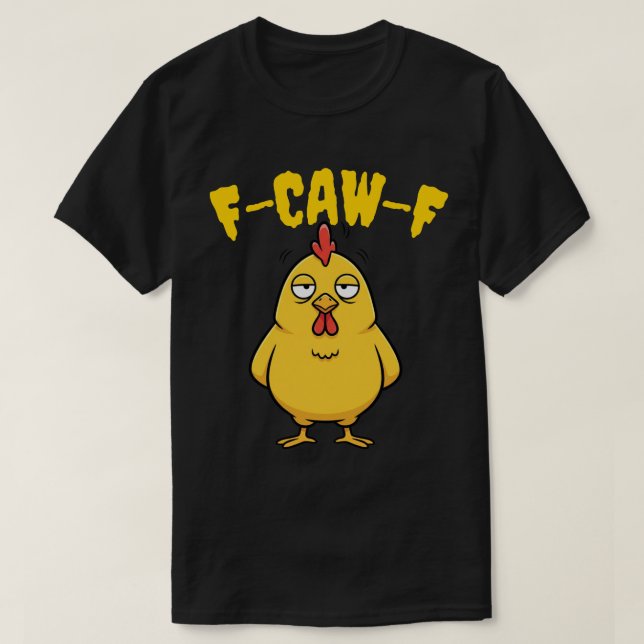 Camiseta F-CAW-F Pollo afilado - Divertido bollo (Diseño del anverso)