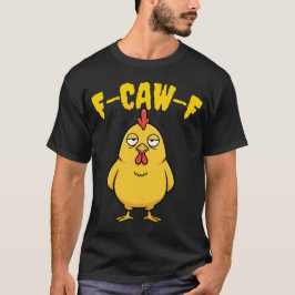 Camiseta F-CAW-F Pollo afilado - Divertido bollo