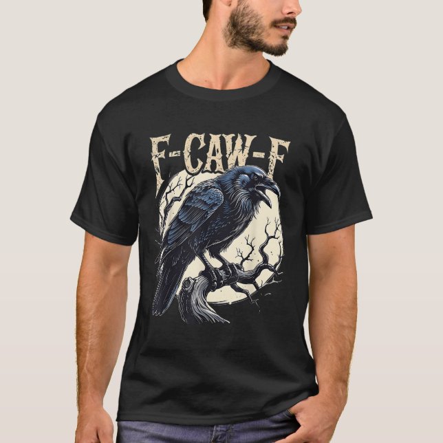 Camiseta F-caw-f Raven Funny Crow Pun Retro Gothic Aestheti (Anverso)
