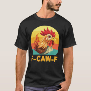 Camiseta F Caw F Rooster