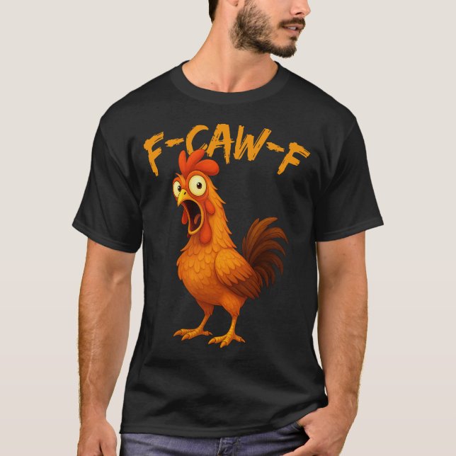 Camiseta F-Caw-F Rooster Chicken Meme (Anverso)