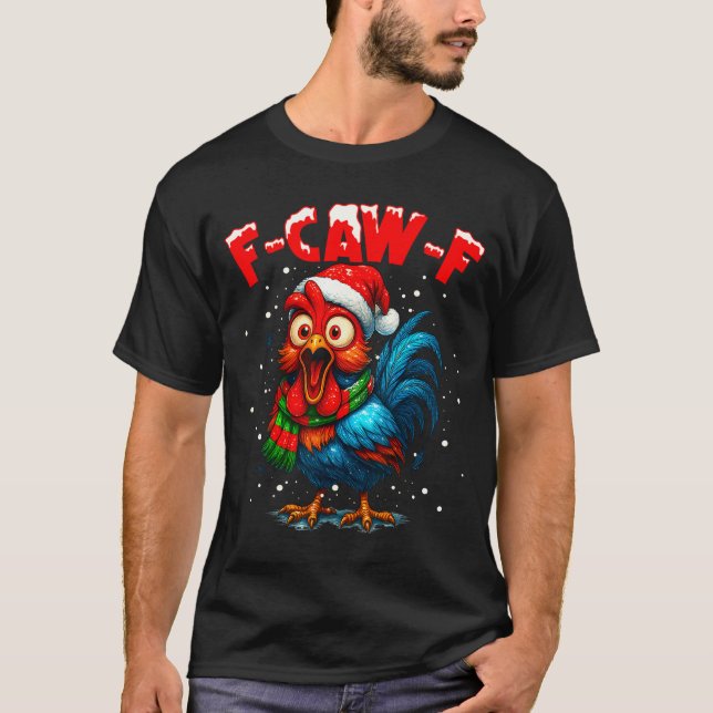 Camiseta F Caw F Rooster Christmas Fcawf Chicken Whisperer  (Anverso)