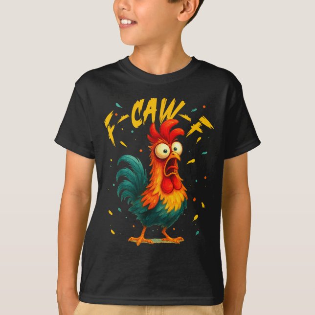 Camiseta F Caw F Rooster Funny Bird Chicken Whisperer Fawk  (Anverso)
