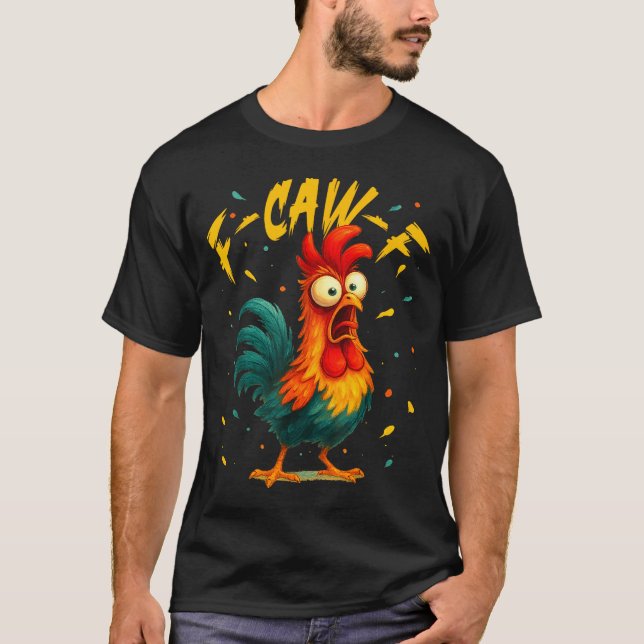 Camiseta F Caw F Rooster Funny Bird Chicken Whisperer Fawk  (Anverso)