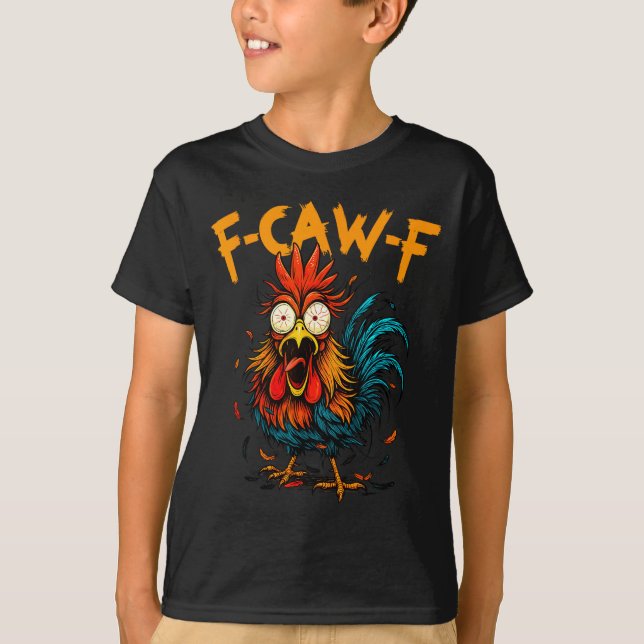 Camiseta F Caw F Rooster Funny Bird Fcawf Chicken Coffee  (Anverso)