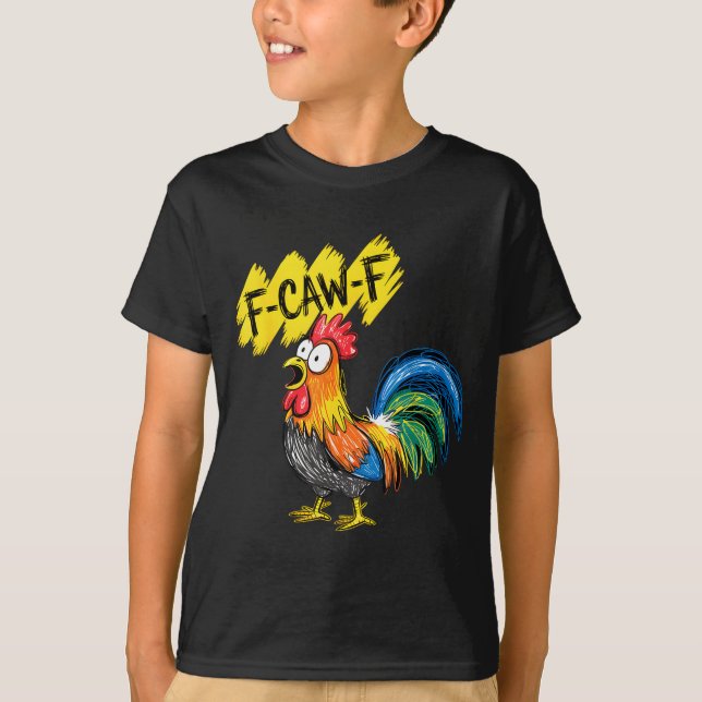 Camiseta F Caw F Rooster Funny Bird Fcawf Chicken Whisperer (Anverso)