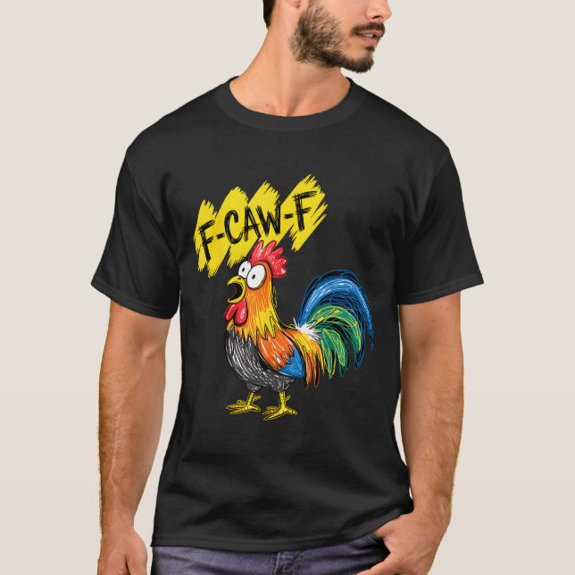 Camiseta F Caw F Rooster Funny Bird Fcawf Chicken Whisperer (Anverso)