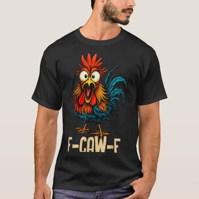 Camiseta F Caw F Rooster Funny Bird Fcawf Chicken Whisperer (Anverso)
