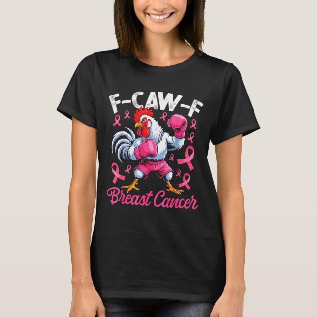 Camiseta F Caw F Rooster Meme Chicken Humor Breast Cancer A (Anverso)