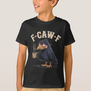 Camiseta F Caw F T Shirt Café Crow Gothic Raven Funny Hal