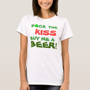 Camiseta ¡F*ck el BESO me compra una CERVEZA!