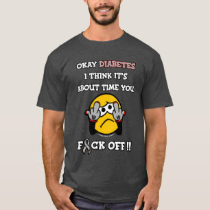 Camiseta F#CK OFF... Diabetes T-Shirt