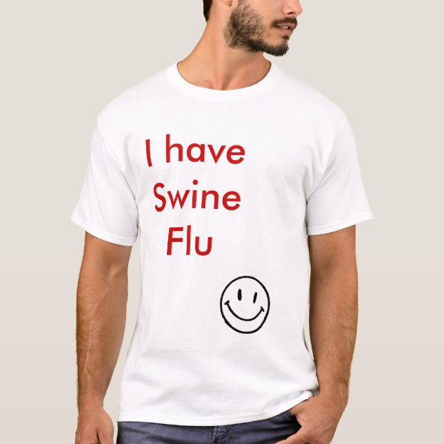 Camiseta f_HappyFacem_b0de453, tengo gripe de los cerdos (Anverso)