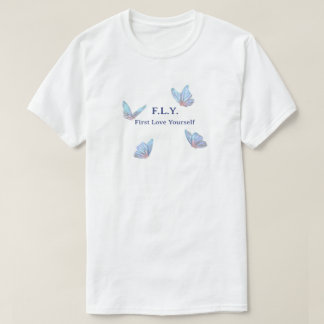 Camiseta F.L.Y. Ama a ti mismo primero Mariposa Inspiradora