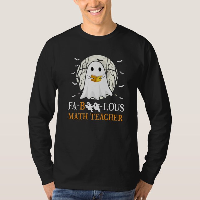 Camiseta Faboolous Math Teacher Halloween Teacher Cute Ghos (Anverso)