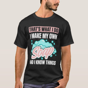 Camiseta Fabricación De Jabón Para Jabón Maker Jabón Jabón