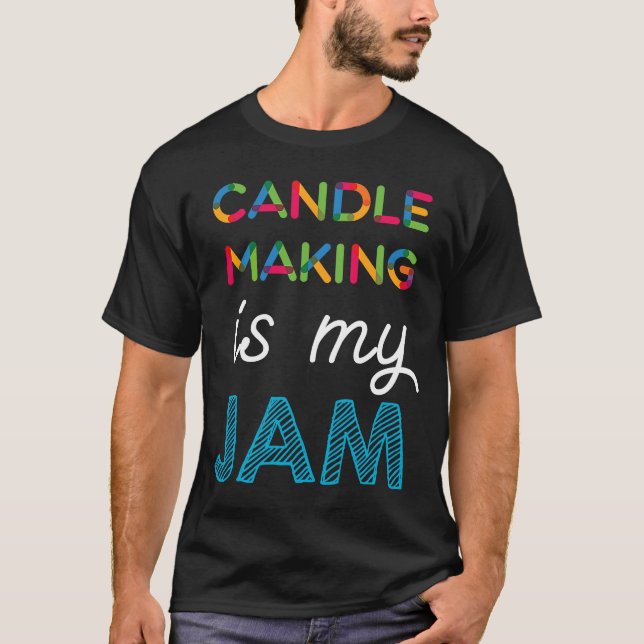 Camiseta Fabricación de velas es mi JAM Candle Making (Anverso)