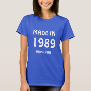 Camiseta "Fabricado en 1989, Piezas Originales"