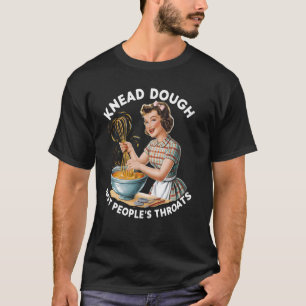Camiseta Fabricante De Pan Retro Knead Tos No Ganas Panader