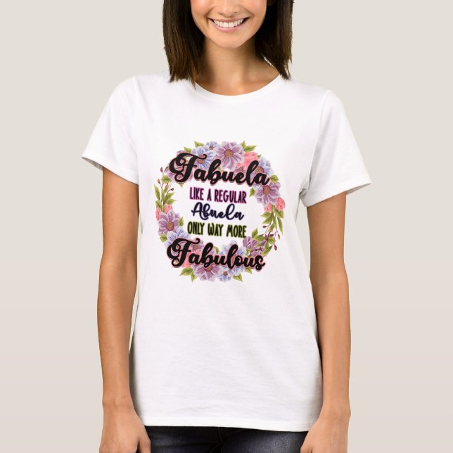 Camiseta Fabuela Como Un Abuela Regular Sólo Muy Fabuloso (Anverso)