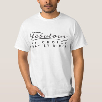Camiseta Fabuloso por elección, gay por nacimiento T-Shirt