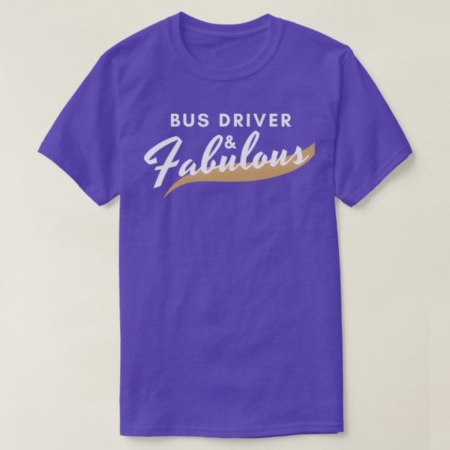 Camiseta Fabuloso regalo de conductor de autobús (Diseño del anverso)