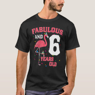 Camiseta Fabuloso Y Flamingo De 6 Años Cumpleaños Rosa Pa