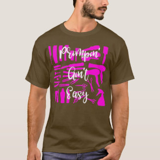 Camiseta Fácil Aint Primpin Hairdresser