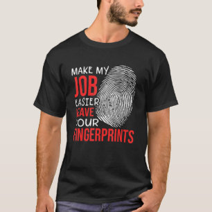 Camiseta Facilitar Mi Trabajo Dejar Tus Huellas Digitales P