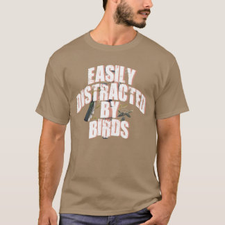 Camiseta Fácilmente Distrado por Aves Aves Amante Ave chica