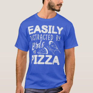 Camiseta Fácilmente Distrado Por Aves Y Pizza Fast Food Bir