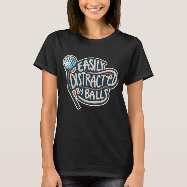 Camiseta Fácilmente distrado por Balls Funny Golf Ball (Anverso)