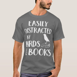 Camiseta Fácilmente distrado por Birds and Books Bird Book 