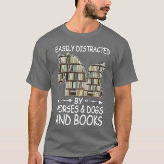 Camiseta Fácilmente Distrado Por Caballos Y Perros Y Libros