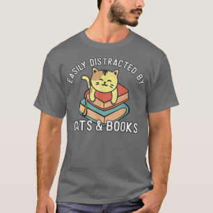 Camiseta Fácilmente distrado por gatos y libros añoran a Ca