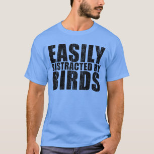 Camiseta Fácilmente distrado por la cosecha de aves