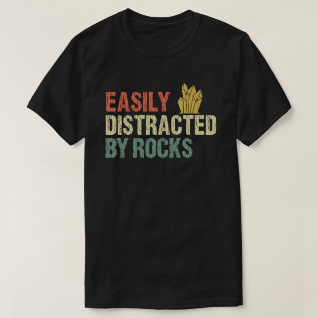Camiseta Fácilmente Distrado Por La Geología De Las Rocas (Diseño del anverso)