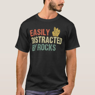 Camiseta Fácilmente Distrado Por La Geología De Las Rocas 