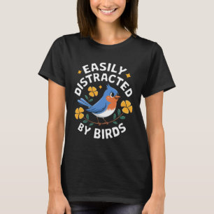 Camiseta Fácilmente distrado por las aves