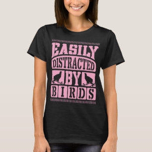 Camiseta Fácilmente Distrado Por Los Aves Aves Mirando Aves