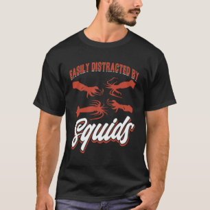 Camiseta Fácilmente Distrado Por Los Calamares De Mariscos