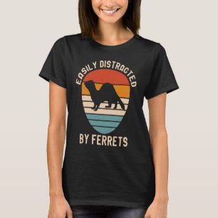 Camiseta Fácilmente distrado por los hurones para Ferret y