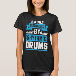 Camiseta Fácilmente Distrado Por Los Tambores Rítmicos - Ba