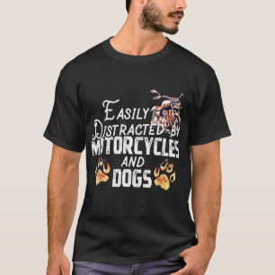 Camiseta Fácilmente Distrado Por Motocicletas Y Perros Tsh