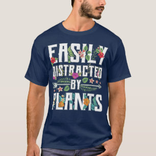 Camiseta Fácilmente Distrado Por Plantas Gardener Gardening