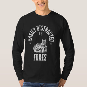 Camiseta Fácilmente distrado por zorros , gracioso zorro Lo