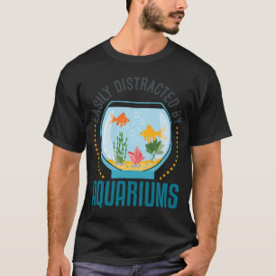 Camiseta Fácilmente Distraído por Acuarios Amante de Acuari