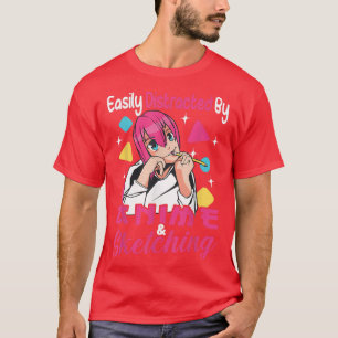 Camiseta Fácilmente distraído por Anime y Sketching