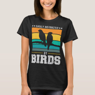 Camiseta Fácilmente Distraído Por Aves Aves Aves Aparatos H